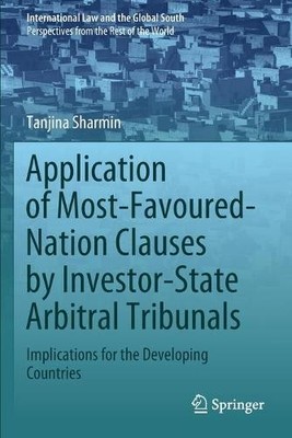 Application of Most-Favoured-Nation Clauses by Investor-State... - 9789811537325