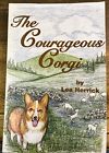 2004 "The Courageous Corgi" by Lea Herrick Book Pembroke Welsh Illustrated Ex Co
