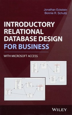 Introductory Relational Database Design for Business, with Microsoft Access
