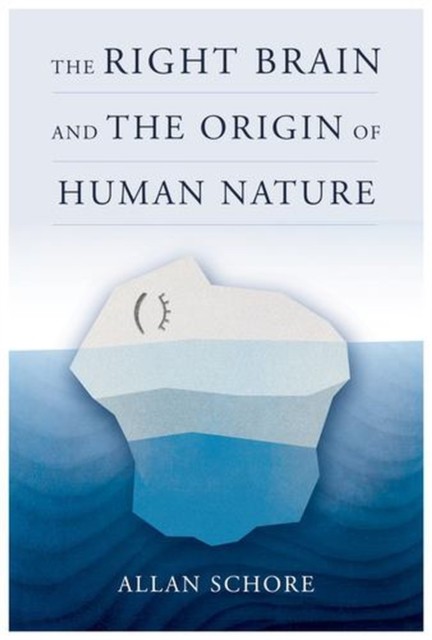 The Right Brain and the Origin of Human Nature by Allan Schore - - Image 4