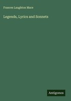 Frances Laughton Mace | Legends, Lyrics And Sonnets | Buch | Englisch (2025)