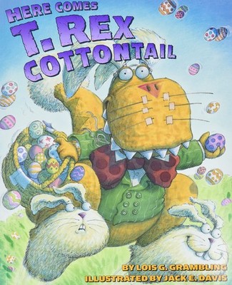 Here Comes T. Rex Cottontail: An Easter And Springtime Book For Kids   A F...