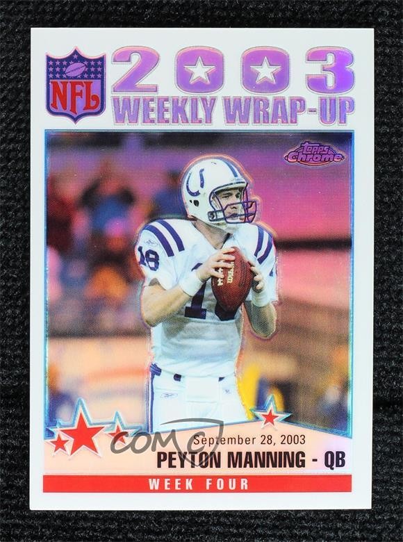 2004 Topps Chrome 2003 Weekly Wrap-Up Refractor Peyton Manning #149 HOF 1aw1
