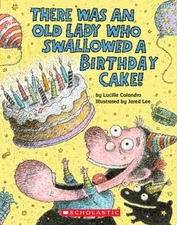 There Was an Old Lady Who Swallowed a Birthday Cake Lucille Colan