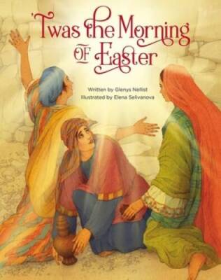'Twas the Morning of Easter - Hardcover By Nellist, Glenys - GOOD