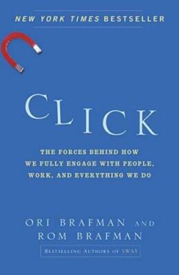 Click: The Forces Behind How We Fully Engage with People, Work, and Every - GOOD