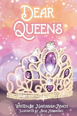 DEAR QUEENS By Nastashia Roach & Adua Hernandez **BRAND NEW**