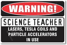 Warning Science Teacher - NEW Novelty Humor Poster hu236 