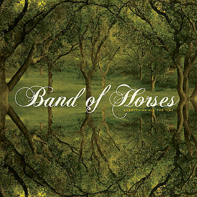 Everything All the Time by Band of Horses (Record, 2006)