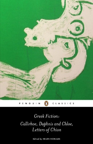 Greek Fiction: Callirhoe, Daphnis and Chloe, Letters of Chion by Longus NEW - Image 4