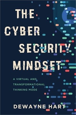 The Cybersecurity Mindset: A Virtual and Transformational Thinking Mode (Paperba
