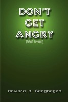 Don't Get Angry (Get Even) Howard X. Geoghegan Taschenbuch Englisch 2003