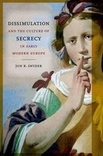 DISSIMULATION AND THE CULTURE OF SECRECY IN EARLY MODERN By Jon R. Snyder *VG+*