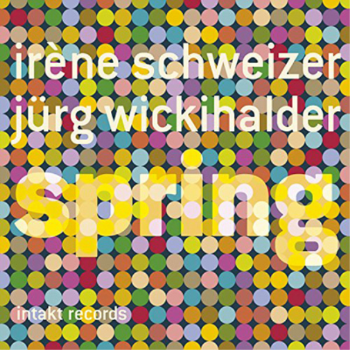 Irène Schweizer & Jürg Wickihalder Spring (CD) Album