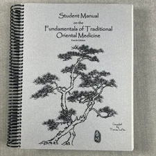 Student Manual on the Fundamentals of Traditional Oriental Medicine, 4th Ed