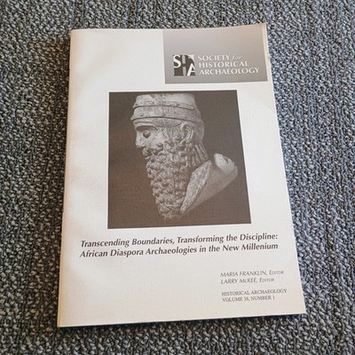 Historical Archaeology Vol 38 African Diaspora Archaeologies 2004 SHA Journal