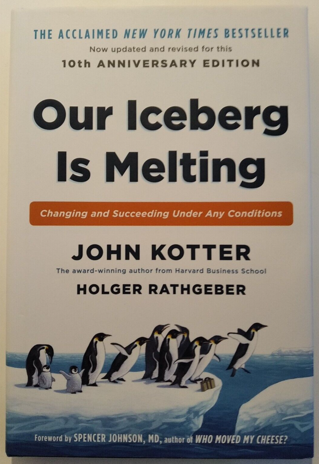 Our Iceberg is Melting: Changing and Succeeding.. by John Kotter - 2017 Hardback