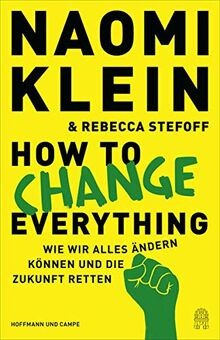How to Change Everything: Wie wir alles ändern können un... | Buch | Zustand gut