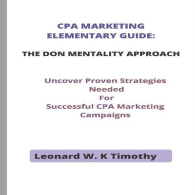 CPA MARKETING ELEMENTARY GUIDE THE DON MENTALITY APPROACH Uncover