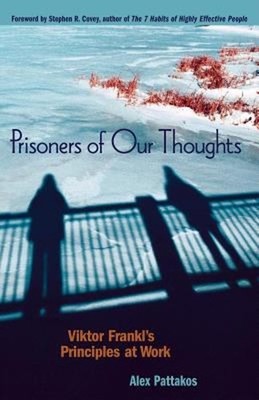 Prisoners of Our Thoughts Hardcover Alex Pattakos