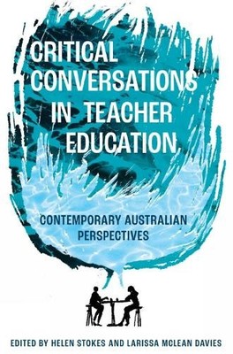 Helen Stokes Critical Conversations in Teacher Education (Hardback)