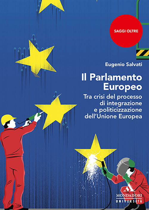 Libri Eugenio Salvati - Il Parlamento Europeo. Tra Crisi Del Processo Di Integra
