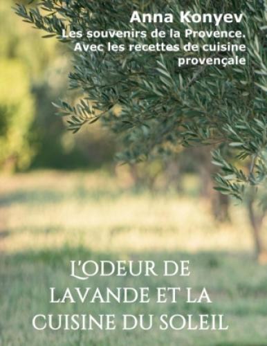 Thumbnail - L'odeur De Lavande Et La Cuisine Du Soleil Les Souvenirs De La