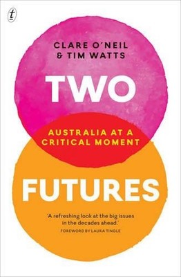 Two Futures: Australia at a Critical Moment by Tim Watts (English) Paperback Boo