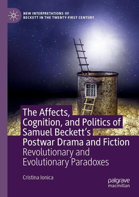 The Affects, Cognition, and Politics of Samuel Beckett's Postwar Drama and Ficti