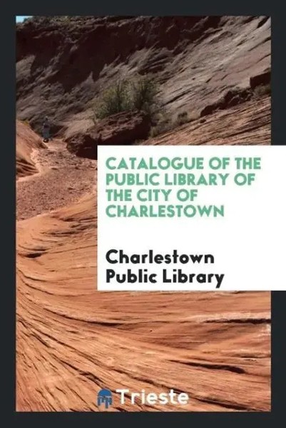 Charlestown Public Library | Catalogue Of The Public Library Of The City Of...-image