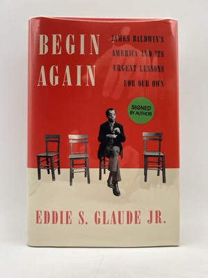 Begin Again James Baldwins America Signed Eddie S Glaude Jr Hardcover DJ 2020