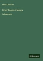 Emile Gaboriau | Other People's Money | Buch | Englisch (2025) | In Large Print