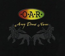 Any Time Now - Audio CD By O.A.R. - GOOD