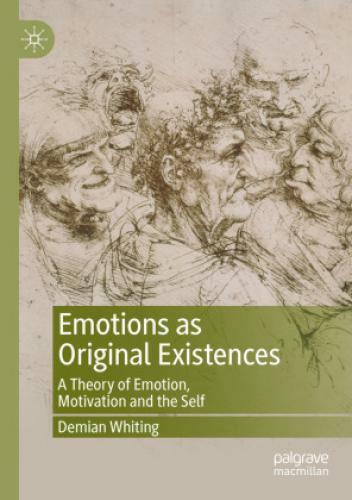 Thumbnail - Emotions As Original Existences A Theory Of Emotion, Motivation And