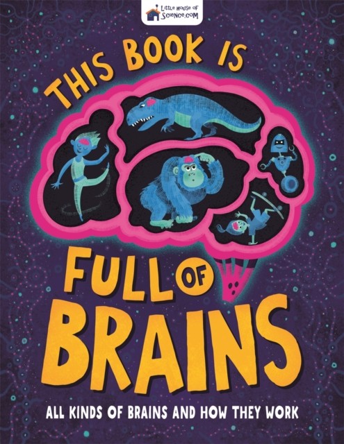 This Book is Full of Brains by Little House of Science (Hardback Book)
