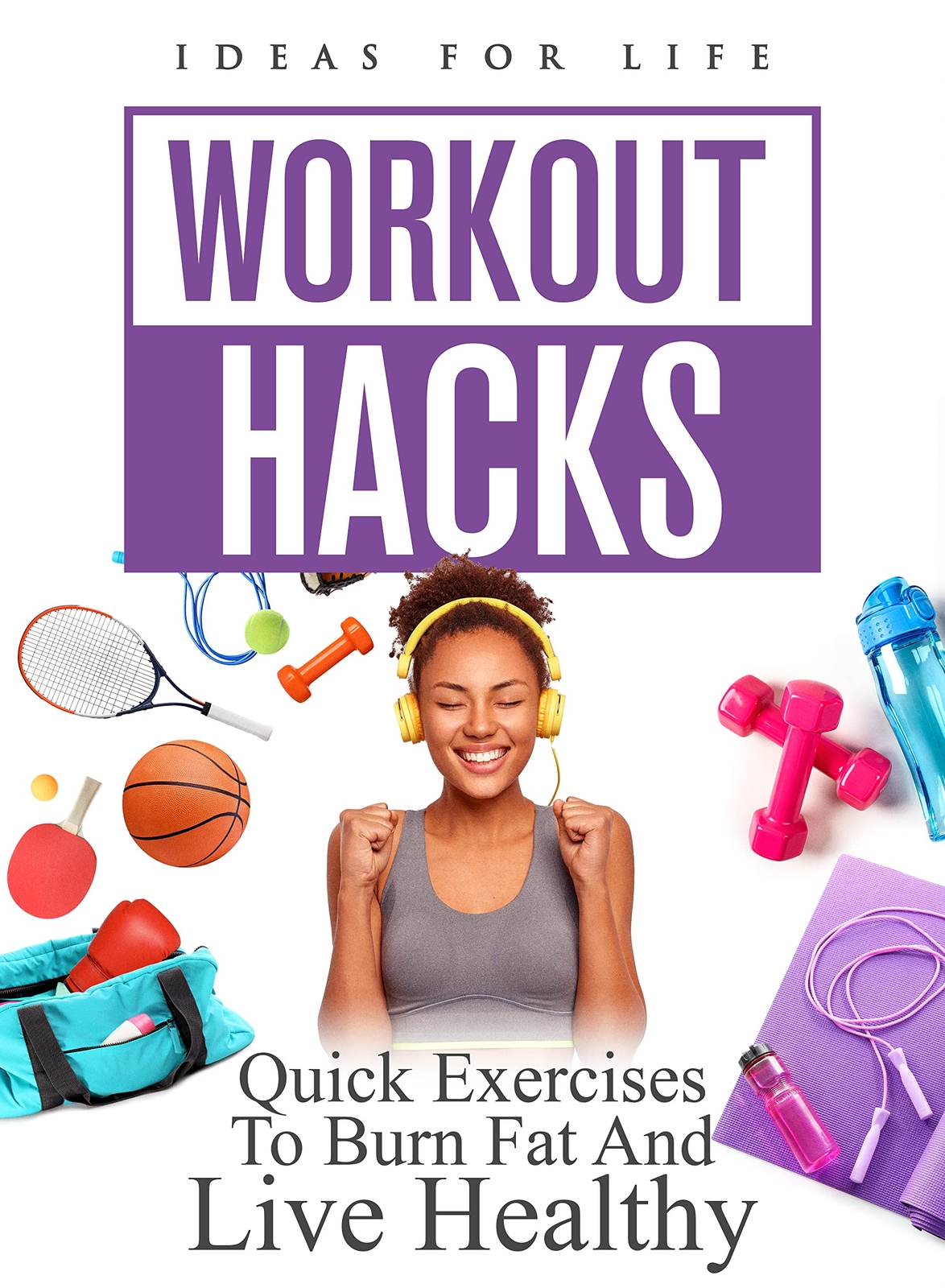 Workout Hacks: Quick Exercises To Burn Fat And Live Healthy (DVD) Hareen Gani