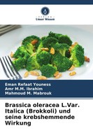 Eman Refaat Youness (U. A.) | Brassica Oleracea L.Var. Italica (Brokkoli) Und...