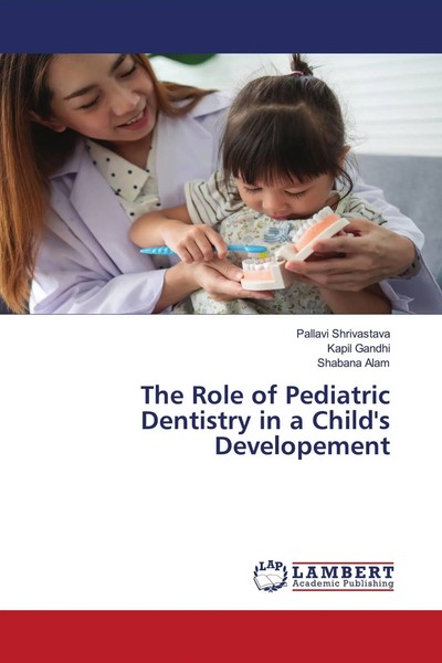 Pallavi Shrivastava (U. A.) | The Role Of Pediatric Dentistry In A Child's...-image