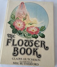 The Flower Book by Gladys Hutcheson and illustarted by Meg Rutherford