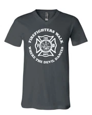Firefighters Walk Where Devil Dances V-Neck T-Shirt Fire and Rescue Tee