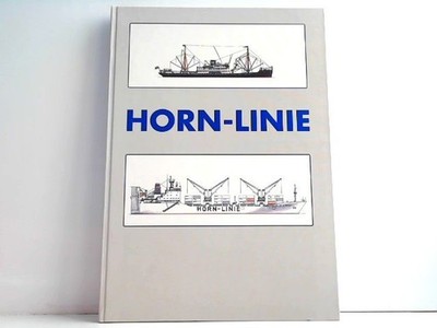 Horn- Linie. Die Chronik einer traditionsreichen Reederei. Mit Zeichnungen von A