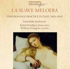 La Suave Melodia : Ensemble Badinerie / William Dongois (CD) New & Sealed