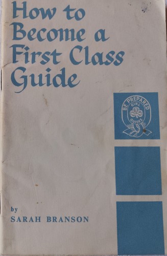 GIRL GUIDES. 'HOW TO BECOME A FIRST CLASS GUIDE' 1963