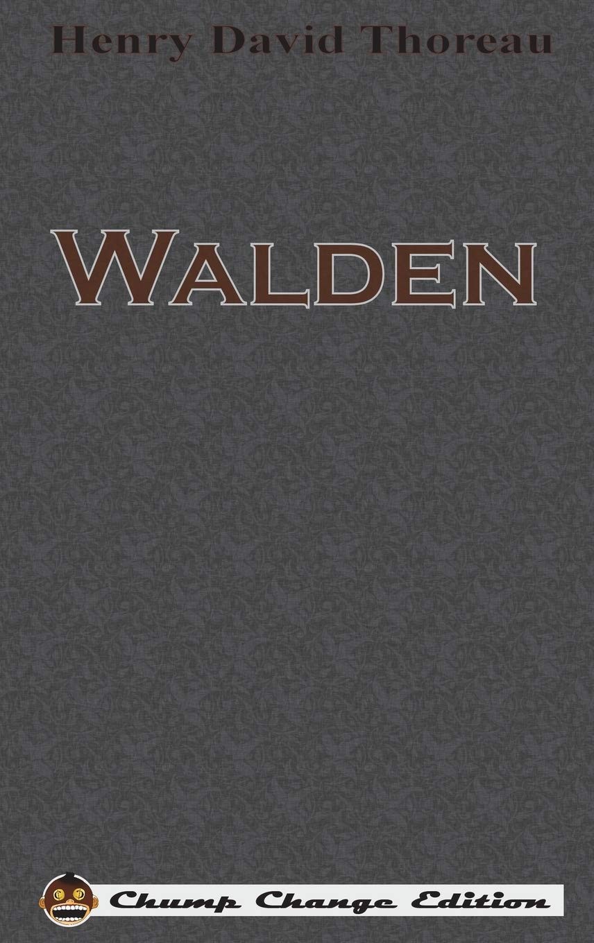 Walden (Chump Change Edition) By Thoreau, Henry David Henry David Thoreau,