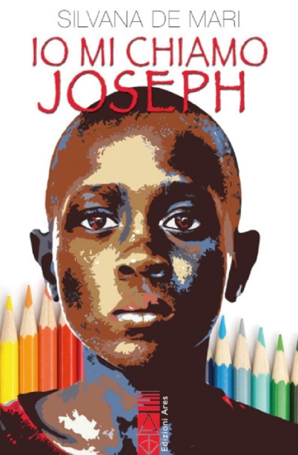 Libri De Mari Silvana - Io Mi Chiamo Joseph