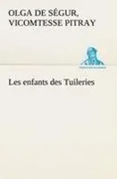 Olga De SéGur Pitray | Les Enfants Des Tuileries | Taschenbuch | FranzöSisch