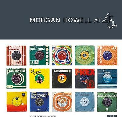 Morgan Howell at 45RPM by Morgan Howell (Hardcover, 2020)