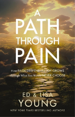 Ed Young Lisa Young A Path through Pain (Gebundene Ausgabe)