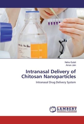 Intranasal Delivery of Chitosan Nanoparticles Neha Gulati