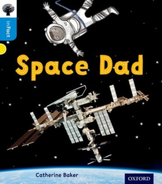 Oxford Reading Tree inFact: Oxford Level 3: Space Dad by Catherine Baker - Image 3